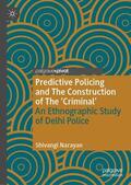 Narayan |  Predictive Policing and The Construction of The 'Criminal' | Buch |  Sack Fachmedien