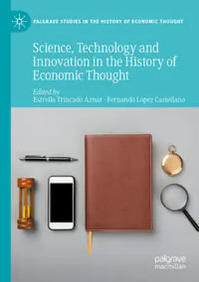 Trincado Aznar / López Castellano |  Science, Technology and Innovation in the History of Economic Thought | Buch |  Sack Fachmedien