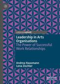 Zischler / Hausmann |  Leadership in Arts Organisations | Buch |  Sack Fachmedien
