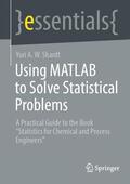 Shardt |  Using MATLAB to Solve Statistical Problems | Buch |  Sack Fachmedien