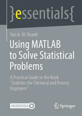 Shardt |  Using MATLAB to Solve Statistical Problems | eBook | Sack Fachmedien