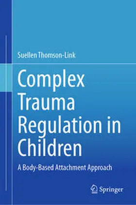 Thomson-Link |  Complex Trauma Regulation in Children | eBook | Sack Fachmedien