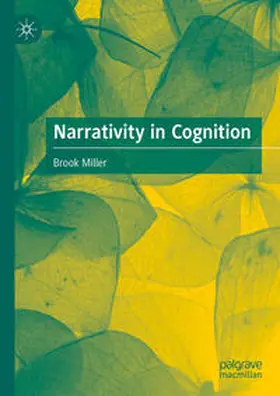 Miller | Narrativity in Cognition | Buch | 978-3-031-40348-4 | www.sack.de