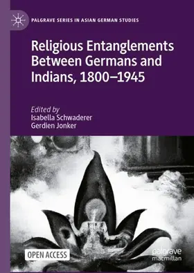 Schwaderer / Jonker |  Religious Entanglements Between Germans and Indians, 1800-1945 | Buch |  Sack Fachmedien