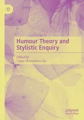 Oloruntoba-Oju |  Humour Theory and Stylistic Enquiry | Buch |  Sack Fachmedien