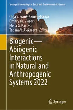 Frank-Kamenetskaya / Alekseeva / Vlasov |  Biogenic-Abiogenic Interactions in Natural and Anthropogenic Systems 2022 | Buch |  Sack Fachmedien