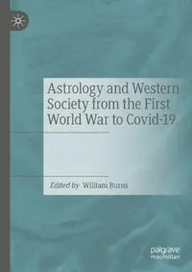 Burns |  Astrology and Western Society from the First World War to Covid-19 | Buch |  Sack Fachmedien