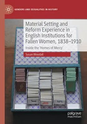 Woodall |  Material Setting and Reform Experience in English Institutions for Fallen Women, 1838-1910 | Buch |  Sack Fachmedien