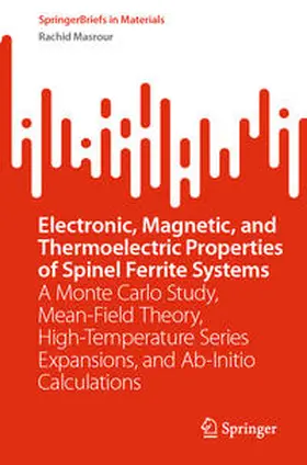 Masrour | Electronic, Magnetic, and Thermoelectric Properties of Spinel Ferrite Systems | E-Book | sack.de