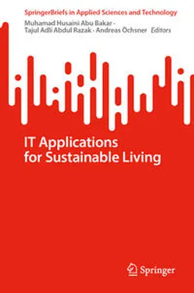 Abu Bakar / Abdul Razak / Öchsner | IT Applications for Sustainable Living | E-Book | www.sack.de