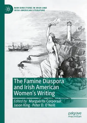 Corporaal / King / O’Neill |  The Famine Diaspora and Irish American Women's Writing | eBook | Sack Fachmedien