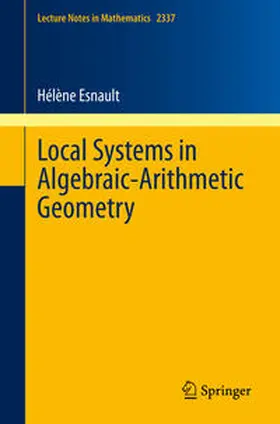 Esnault | Local Systems in Algebraic-Arithmetic Geometry | E-Book | sack.de