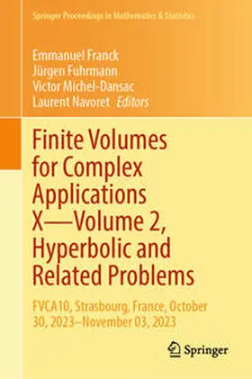 Franck / Navoret / Fuhrmann |  Finite Volumes for Complex Applications X-Volume 2, Hyperbolic and Related Problems | Buch |  Sack Fachmedien