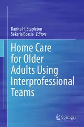 Stapleton / Bossie | Home Care for Older Adults Using Interprofessional Teams | E-Book | www.sack.de