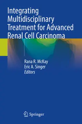 McKay / Singer |  Integrating Multidisciplinary Treatment for Advanced Renal Cell Carcinoma | Buch |  Sack Fachmedien