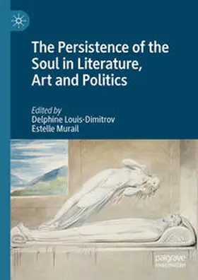 Louis-Dimitrov / Murail |  The Persistence of the Soul in Literature, Art and Politics | eBook | Sack Fachmedien