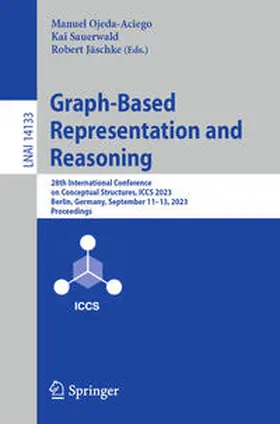 Ojeda-Aciego / Jäschke / Sauerwald | Graph-Based Representation and Reasoning | Buch | 978-3-031-40959-2 | sack.de