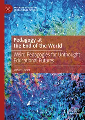 beier |  Pedagogy at the End of the World | eBook | Sack Fachmedien