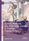 Boucher |  Science, Medicine, and Aristocratic Lineage in Victorian Popular Fiction | eBook | Sack Fachmedien