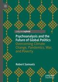 Samuels |  Psychoanalysis and the Future of Global Politics | Buch |  Sack Fachmedien
