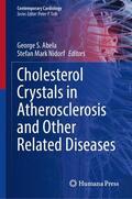 Nidorf / Abela |  Cholesterol Crystals in Atherosclerosis and Other Related Diseases | Buch |  Sack Fachmedien