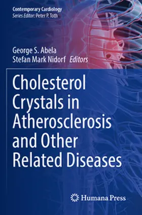 Nidorf / Abela |  Cholesterol Crystals in Atherosclerosis and Other Related Diseases | Buch |  Sack Fachmedien