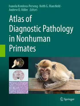 Kondova -  Perseng / Miller / Mansfield |  Atlas of Diagnostic Pathology in Nonhuman Primates | Buch |  Sack Fachmedien
