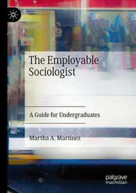 Martinez | The Employable Sociologist | E-Book | www.sack.de