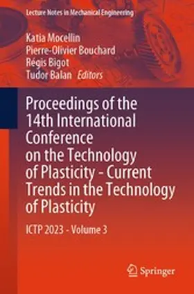 Mocellin / Bouchard / Bigot |  Proceedings of the 14th International Conference on the Technology of Plasticity - Current Trends in the Technology of Plasticity | eBook | Sack Fachmedien