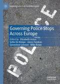 Aston / De Kimpe / Rowe |  Governing Police Stops Across Europe | Buch |  Sack Fachmedien