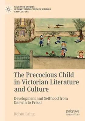 Laing |  The Precocious Child in Victorian Literature and Culture | Buch |  Sack Fachmedien