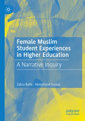 Gossai / Rafie |  Female Muslim Student Experiences in Higher Education | Buch |  Sack Fachmedien