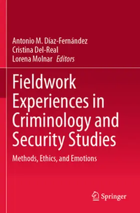Díaz-Fernández / Molnar / Del-Real |  Fieldwork Experiences in Criminology and Security Studies | Buch |  Sack Fachmedien