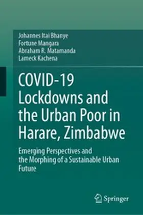 Bhanye / Mangara / Matamanda |  COVID-19 Lockdowns and the Urban Poor in Harare, Zimbabwe | eBook | Sack Fachmedien