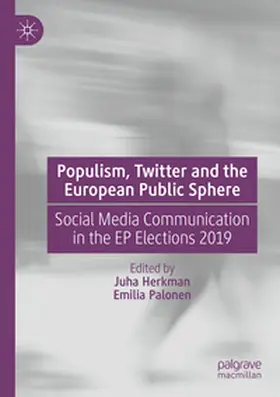 Palonen / Herkman |  Populism, Twitter and the European Public Sphere | Buch |  Sack Fachmedien