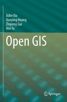 Xia / Huang / Gui |  Open GIS | Buch |  Sack Fachmedien