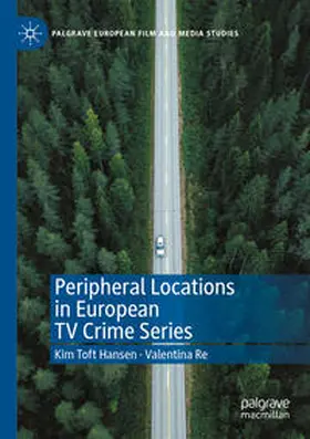 Toft Hansen / Re |  Peripheral Locations in European TV Crime Series | Buch |  Sack Fachmedien