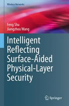 Shu / Wang |  Intelligent Reflecting Surface-Aided Physical-Layer Security | eBook | Sack Fachmedien