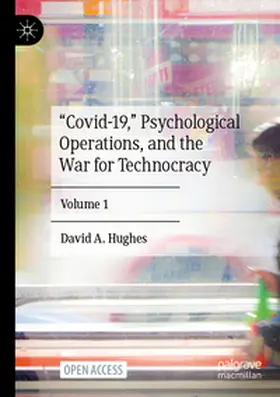 Hughes |  "Covid-19," Psychological Operations, and the War for Technocracy | Buch |  Sack Fachmedien