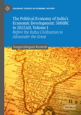 Ramesh | The Political Economy of India's Economic Development: 5000BC to 2022AD, Volume I | E-Book | sack.de