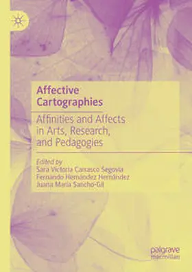 Carrasco Segovia / Sancho-Gil / Hernández Hernández |  Affective Cartographies | Buch |  Sack Fachmedien