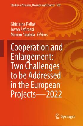 Pellat / Šuplata / Zafiroski |  Cooperation and Enlargement: Two Challenges to be Addressed in the European Projects¿2022 | Buch |  Sack Fachmedien
