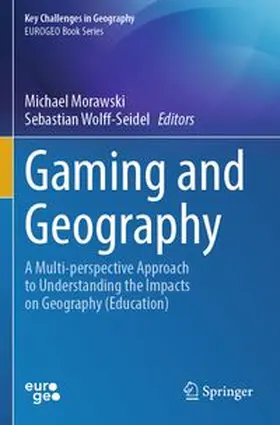 Morawski / Wolff-Seidel |  Gaming and Geography | Buch |  Sack Fachmedien
