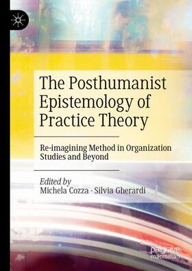 Gherardi / Cozza |  The Posthumanist Epistemology of Practice Theory | Buch |  Sack Fachmedien