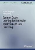 Zhu / Zhang / Li |  Dynamic Graph Learning for Dimension Reduction and Data Clustering | Buch |  Sack Fachmedien