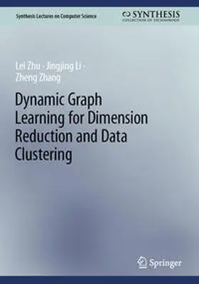 Zhu / Li / Zhang |  Dynamic Graph Learning for Dimension Reduction and Data Clustering | eBook | Sack Fachmedien