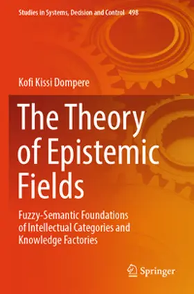 Dompere |  The Theory of Epistemic Fields | Buch |  Sack Fachmedien