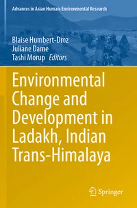 Humbert-Droz / Morup / Dame |  Environmental Change and Development in Ladakh, Indian Trans-Himalaya | Buch |  Sack Fachmedien