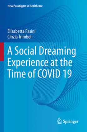 Pasini / Trimboli |  A Social Dreaming Experience at the Time of COVID 19 | Buch |  Sack Fachmedien