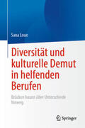 Loue |  Diversität und kulturelle Demut in helfenden Berufen | eBook | Sack Fachmedien